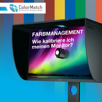 Farbmananagement Basics / Wie kalibriere ich meinen Monitor