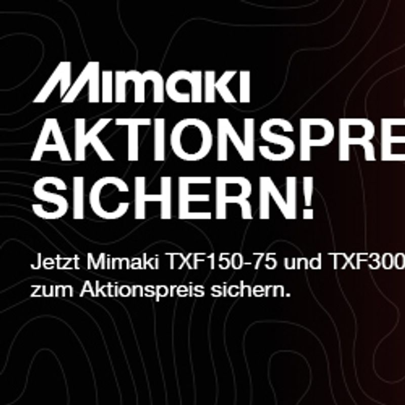 Mimaki TxF-Serie jetzt zu attraktiven Sonderpreisen
